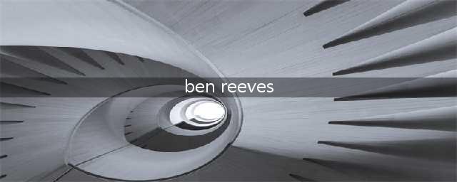 Ben Reevesa(ben reeves)